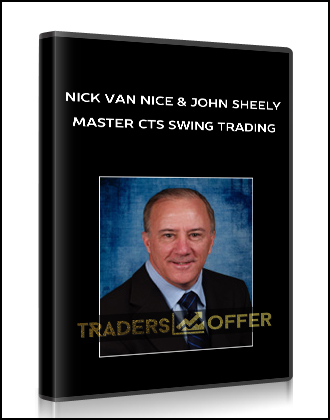 Nick Van Nice & John Sheely – Master CTS Swing Trading