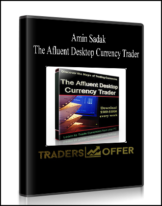Amin Sadak – The Afluent Desktop Currency Trader