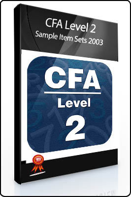 CFA Level 2 – Sample Item Sets 2003