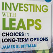 James Bittman – Investing with LEAPS. What You Should Know About Long Term Investing