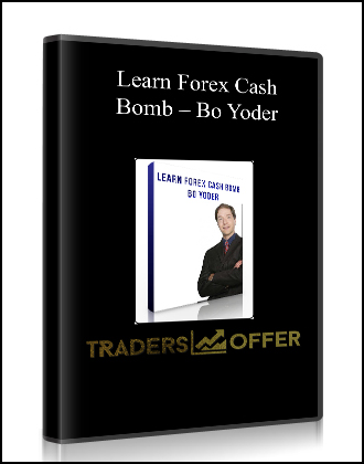 Learn Forex Cash Bomb – Bo Yoder