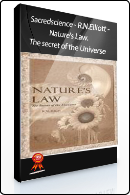 Sacredscience – R.N.Elliott – Nature’s Law. The secret of the Universe