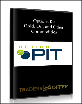 Options for Gold Oil and Other Commodities