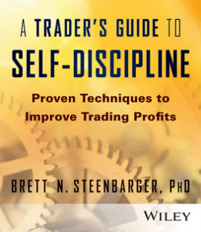Brett Steenbarger – A Trader’s Guide to Self-Discipline