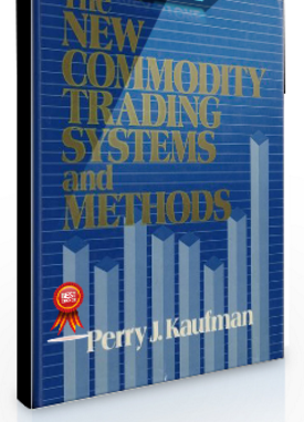 Perry J.Kaufman – The New Commodity Trading Systems and Methods