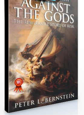 Peter L.Bernstein – Againt the Gods. The Remarkable Story of Risk