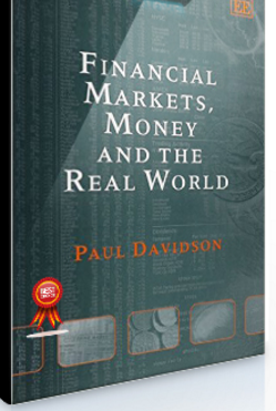 Paul Davidson – Financial Markets, Money and the Real World