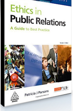 Patricia J.Parsons – Ethics in Public Relations. A Guide to Best Practice