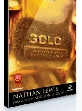 Nathan Lewis – Gold. The Once & Future Money
