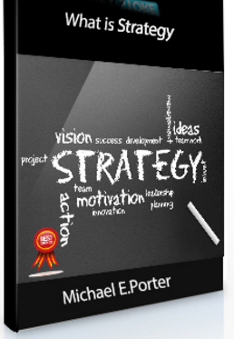 Michael E.Porter – What is Strategy