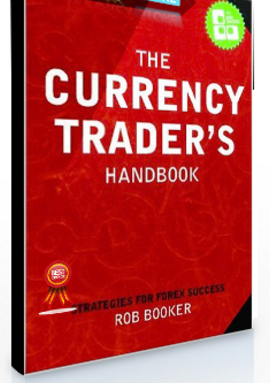 Rob Booker – The Currency Trader Handbook