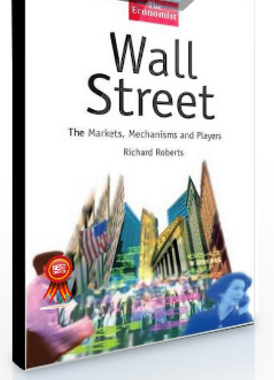 Richard Roberts – Wall Street. The Market, Mechanisms & Players