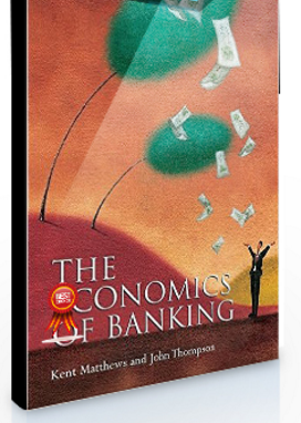 Kent Matthews – The Economics of Banking