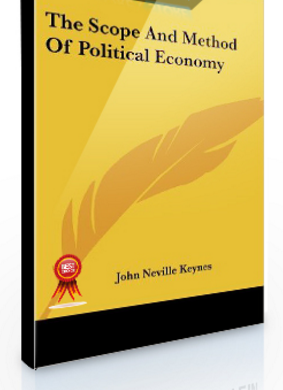 John Maynard Keynes – The Scope and Method of Political Economy