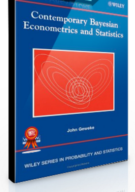 John Geweke – Contemporary Bayesian Econometrics and Statistics