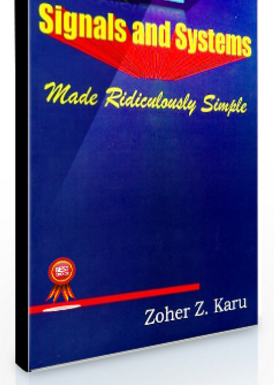 Zoher Z.Karu – Signal and Systems Made Ridiculously Simple