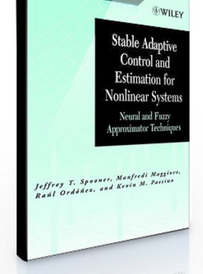 Jeffrey T.Spooner – Stable Adaptative Control for Nonlinear Systems
