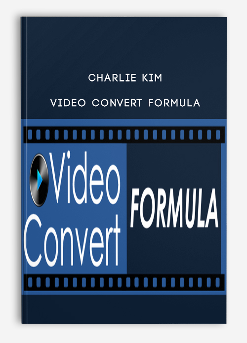 Charlie Kim – Video Convert Formula (FB VIDEO ADS + SHOPIFY)