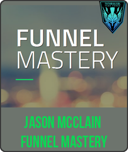 Jason McClain (High Traffic Academy) - Funnel Mastery