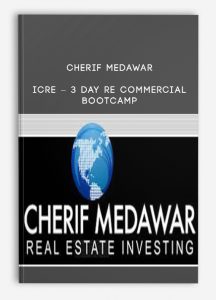 Cherif Medawar – ICRE – 3 Day RE Commercial Bootcamp