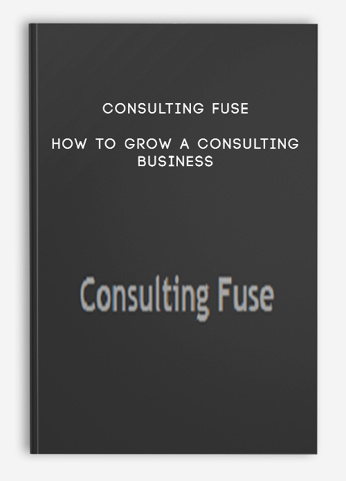 Consulting Fuse - How to Grow a Consulting Business