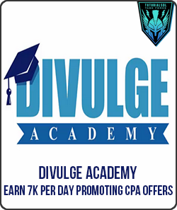 Divulge Academy - Earn 7k Per Day Promoting CPA Offers