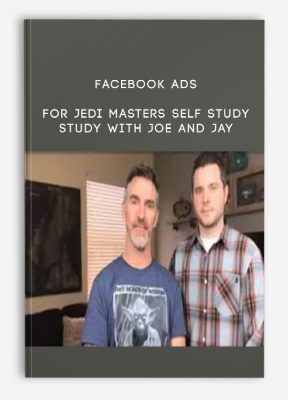 Facebook Ads for JEDI Masters Self Study + Study from Joe and Jay