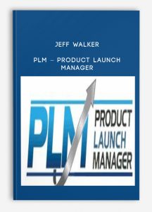Jeff Walker – PLM – PRODUCT LAUNCH MANAGER