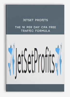 JetSet Profits - The 1K Per Day CPA Free Traffic Formula