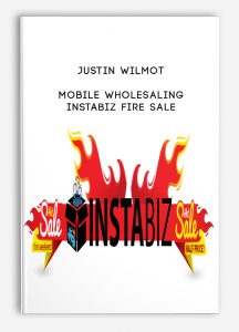 Justin Wilmot – Mobile Wholesaling | Instabiz Fire Sale