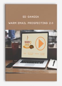 Ed Gandia – Warm Email Prospecting 2.0
