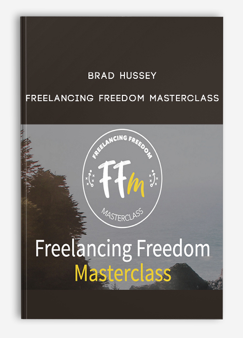 Brad Hussey – Freelancing Freedom Masterclass
