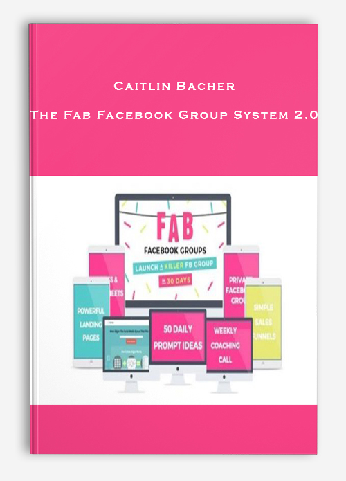 Caitlin Bacher – The Fab Facebook Group System 2.0