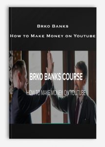 Brko Banks – How to Make Money on Youtube