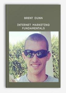 Brent Dunn - Internet Marketing Fundamentals