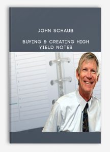 John Schaub - Buying & Creating High Yield Notes