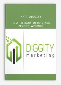Matt Diggity – How to Rank in 2016 and Beyond Webinar