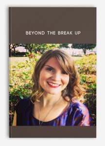 Beyond the Break Up