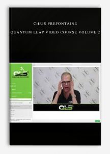 Chris Prefontaine – Quantum Leap Video Course Volume 2