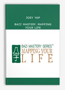 Joey Yap – BaZi Mastery: Mapping Your Life