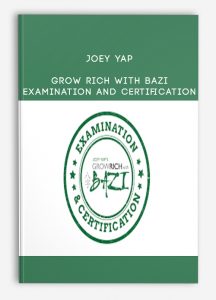 Joey Yap – Grow Rich with Bazi: Examination and Certification