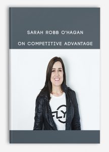 Sarah Robb O'Hagan on Competitive Advantage