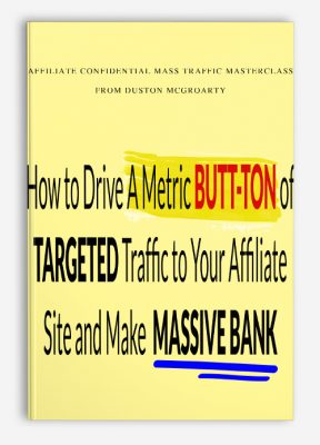 Affiliate Confidential Mass Traffic Masterclass from Duston Mcgroarty