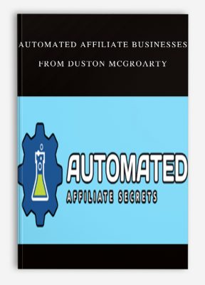 Automated Affiliate Businesses from Duston McGroarty