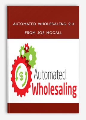 Automated Wholesaling 2.0 from Joe McCall
