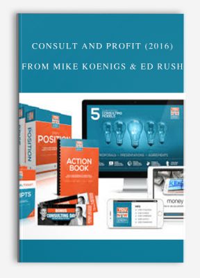 Consult and Profit (2016) from Mike Koenigs & Ed Rush