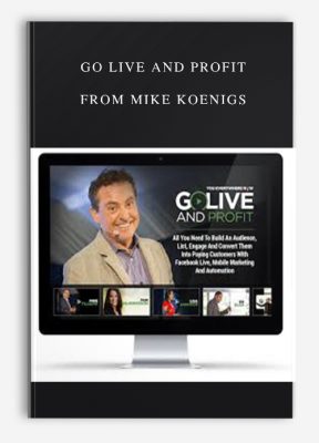 Go Live and Profit from Mike Koenigs