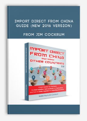 Import Direct From China Guide (New 2016 Version) from Jim Cockrum