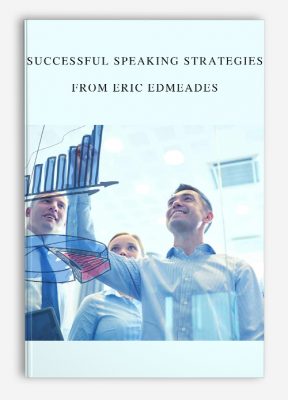 Successful Speaking Strategies from Eric Edmeades