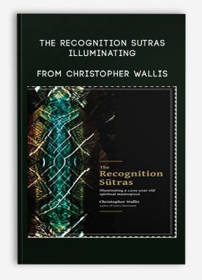 The Recognition Sutras Illuminating from Christopher Wallis
